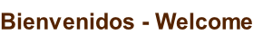 Bienvenidos - Welcome